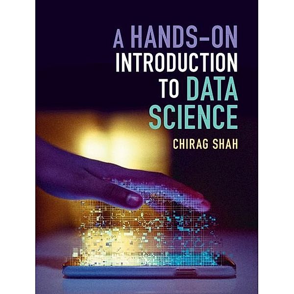 Hands-On Introduction to Data Science, Chirag Shah