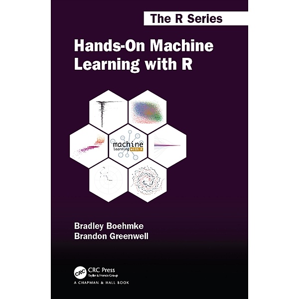 Hands-On Machine Learning with R, Brad Boehmke, Brandon M. Greenwell