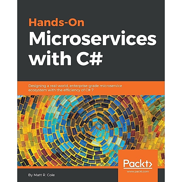 Hands-On Microservices with C#, R. Cole Matt R. Cole