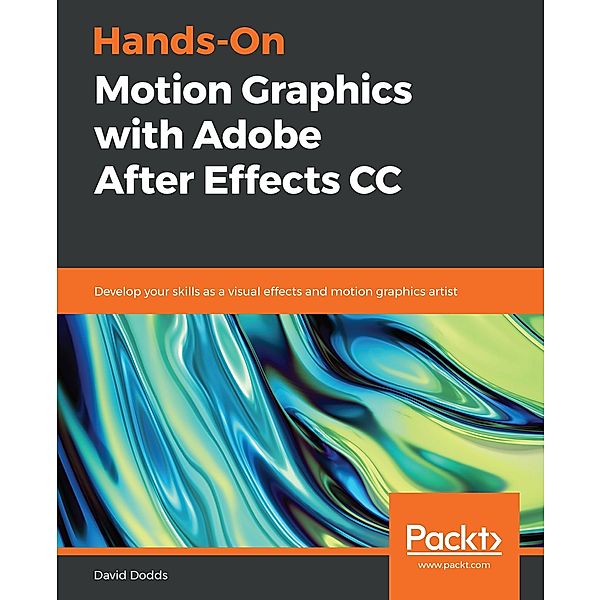 Hands-On Motion Graphics with Adobe After Effects CC, Dodds David Dodds