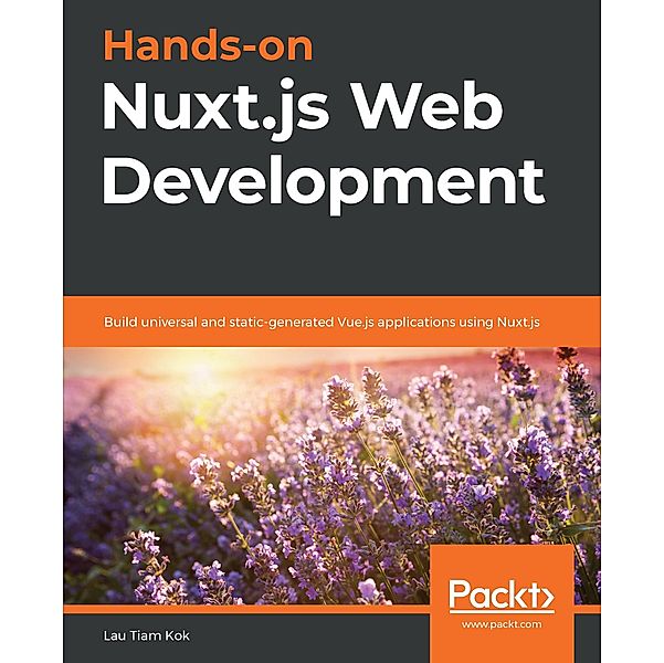 Hands-on Nuxt.js Web Development, Kok Lau Tiam Kok