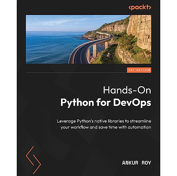 Hands-On Python for DevOps, Ankur Roy