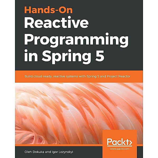 Hands-On Reactive Programming in Spring 5, Oleh Dokuka