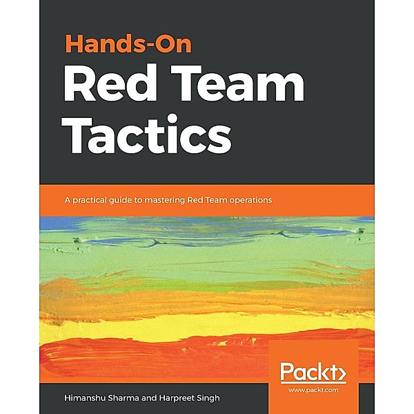 Hands-On Red Team Tactics, Sharma Himanshu Sharma