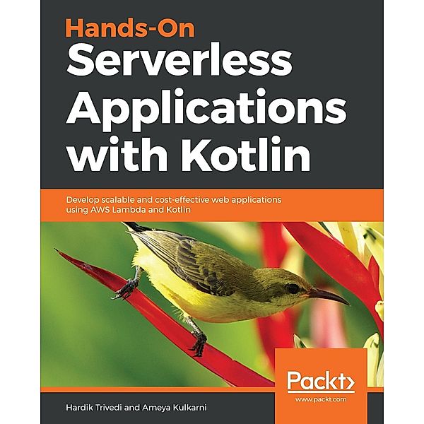Hands-On Serverless Applications with Kotlin, Hardik Trivedi