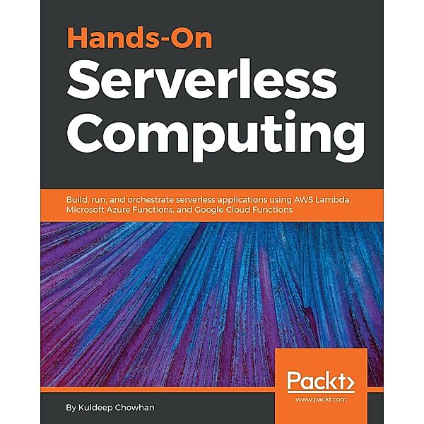 Hands-On Serverless Computing, Kuldeep Chowhan