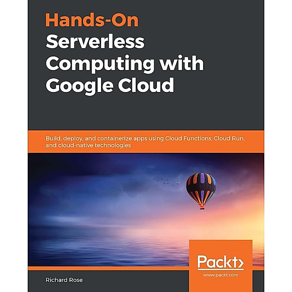 Hands-On Serverless Computing with Google Cloud, Rose Richard Rose