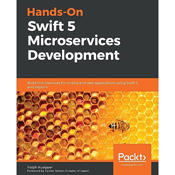 Hands-On Swift 5 Microservices Development, Kuepper Ralph Kuepper