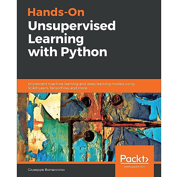 Hands-On Unsupervised Learning with Python, Bonaccorso Giuseppe Bonaccorso