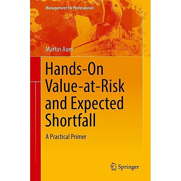 Hands-On Value-at-Risk and Expected Shortfall / Management for Professionals, Martin Auer