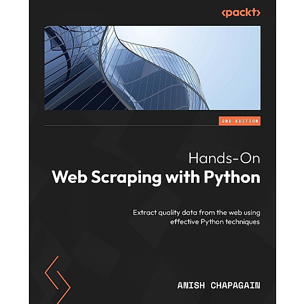 Hands-On Web Scraping with Python, Anish Chapagain