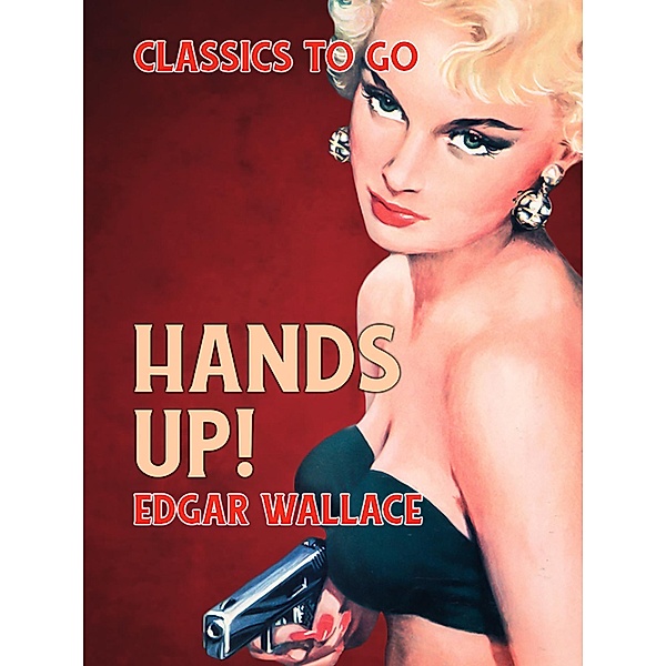 Hands up!, Edgar Wallace