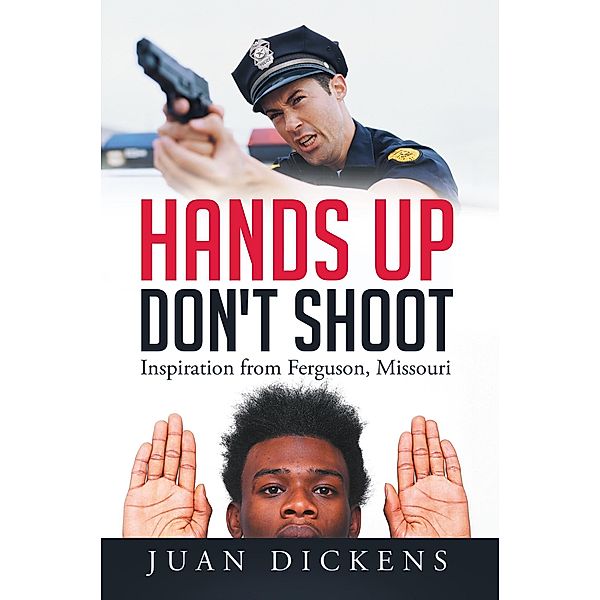 Hands up Don't Shoot, Juan Dickens