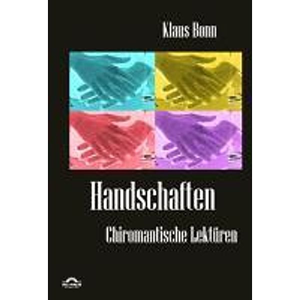 Handschaften: Chiromantische Lektüren, Klaus Bonn