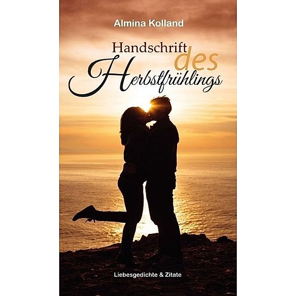 Handschrift des Herbstfrühlings, Almina Kolland