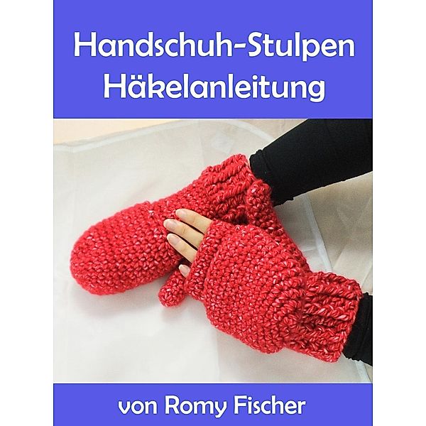 Handschuh-Stulpen, Romy Fischer