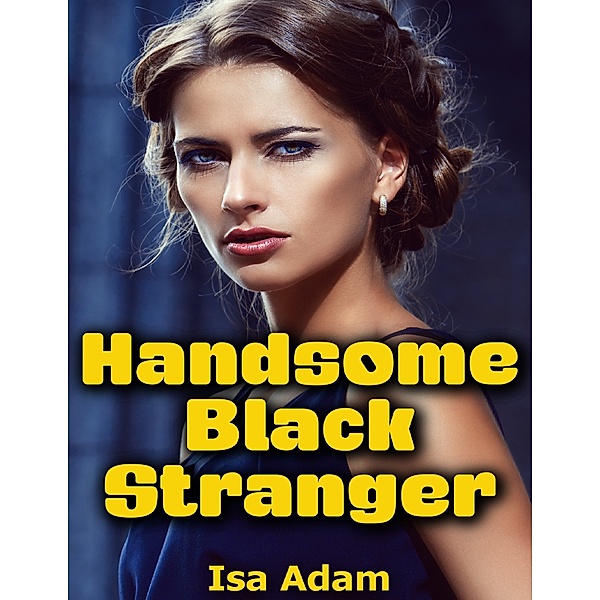 Handsome Black Stranger, Isa Adam