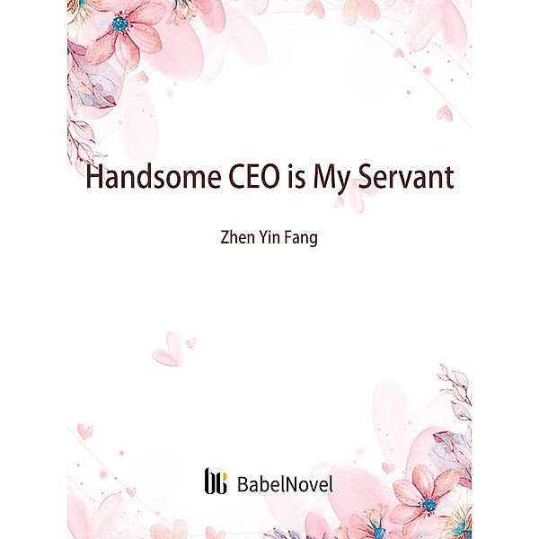 Handsome CEO is My Servant, Zhenyinfang