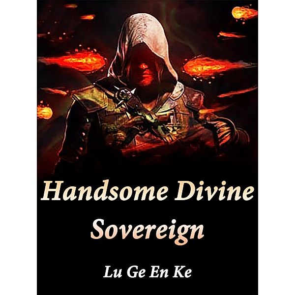 Handsome Divine Sovereign / Funstory, Lu GeEnKe