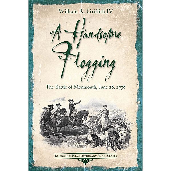 Handsome Flogging / Emerging Revolutionary War Series, Griffith William R. Griffith