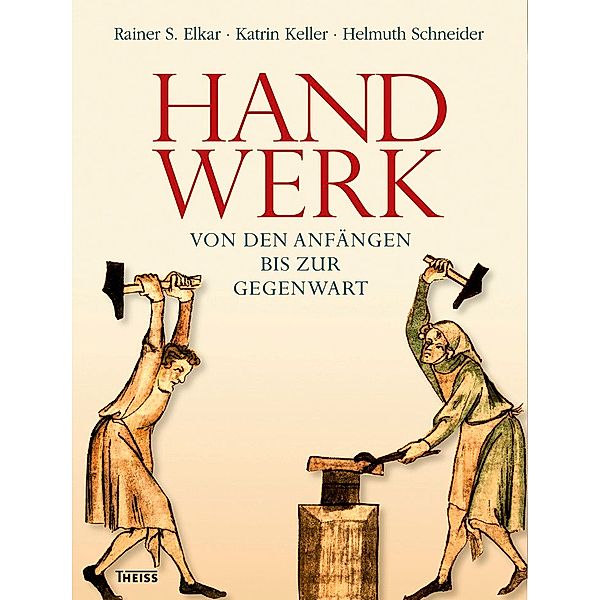 Handwerk, Rainer S. Elkar, Katrin Keller, Helmuth Schneider