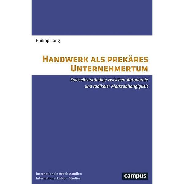 Handwerk als prekäres Unternehmertum, Philipp Lorig