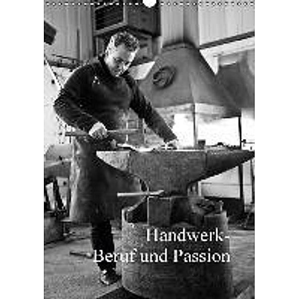 Handwerk - Beruf und Passion (Wandkalender 2016 DIN A3 hoch), Germaine Stirnberg