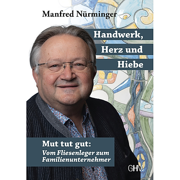 Handwerk, Herz und Hiebe, Manfred Nürminger