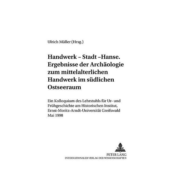 Handwerk - Stadt - Hanse- Ergebnisse der Archäologie zum mittelalterlichen Handwerk im südlichen Ostseeraum