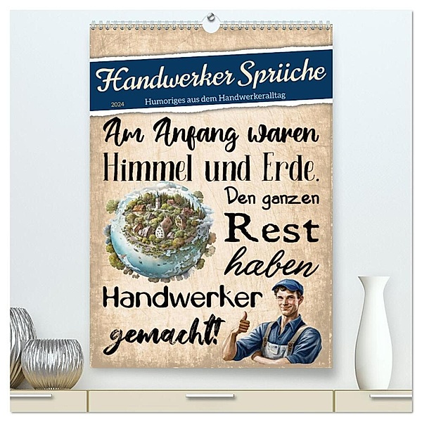 Handwerker Sprüche (hochwertiger Premium Wandkalender 2024 DIN A2 hoch), Kunstdruck in Hochglanz, Sabine Löwer