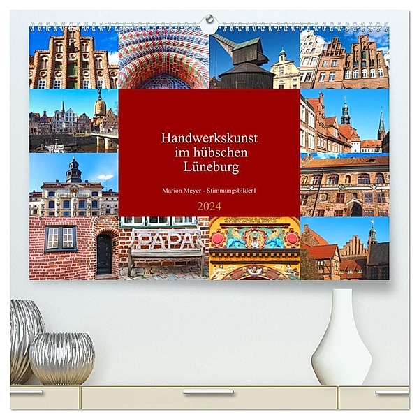Handwerkskunst im hübschen Lüneburg (hochwertiger Premium Wandkalender 2024 DIN A2 quer), Kunstdruck in Hochglanz, Marion Meyer - Stimmungsbilder1