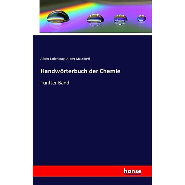 Handwörterbuch der Chemie, Albert Ladenburg, Albert Matzdorff