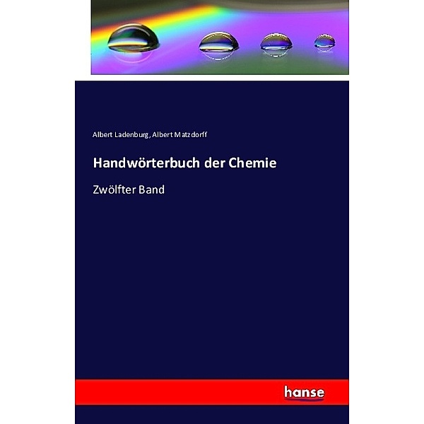 Handwörterbuch der Chemie, Albert Ladenburg, Albert Matzdorff