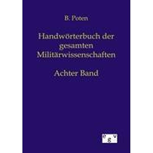 Handwörterbuch der Gesamten Militärwissenschaften, Bernhard von Poten