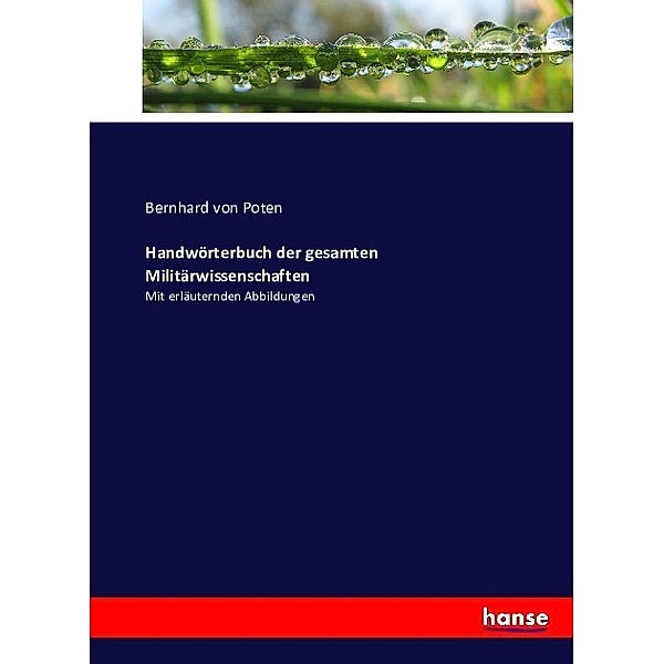 Handwörterbuch der gesamten Militärwissenschaften, Bernhard von Poten