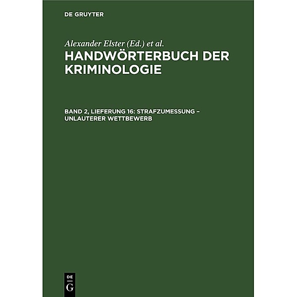 Handwörterbuch der Kriminologie / Band 2, Lieferung 16 / Strafzumessung - Unlauterer Wettbewerb