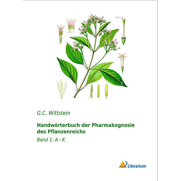 Handwörterbuch der Pharmakognosie des Pflanzenreichs, G. C. Wittstein