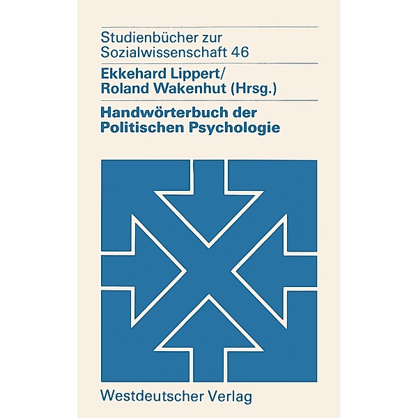 Handwörterbuch der Politischen Psychologie / Studienbücher zur Sozialwissenschaft Bd.46