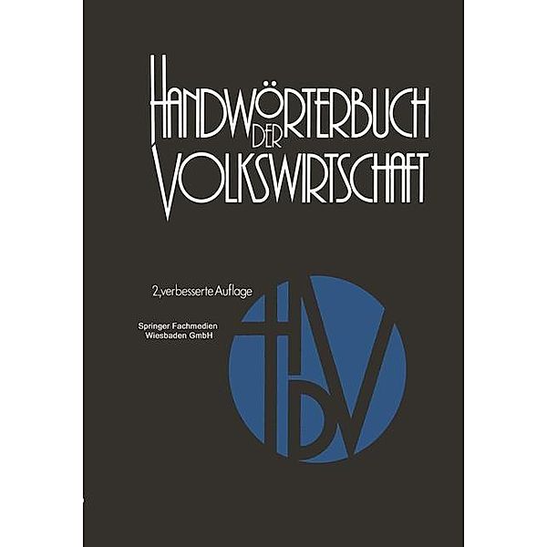 Handwörterbuch der Volkswirtschaft, Hermann Adam, Wolfgang Eichhorn, Ute Ellerbrock-Rehbein, Ursula Engelen-Kefer, Werner Wilhelm Engelhardt, Ulrich Engelmann, Horst Friedrich, Wilhelm Gehrig, Werner Glastetter, Friedrich Golter, Hartmut Gumpert, Harald Albuschkat, Knud Hansen, Heinz Dieter Hessler, Wilfried Höhnen, Werner H. Hoyer, Gisela Kiesau, Guy Kirsch, Wim Kösters, Norbert Koubek, Wilhelm Krelle, Hansheinz Kreuter, Reinhard Blasig, Christian Leipert, Gerhard Leminsky, Helga Luckenbach, Klaus Mackscheidt, Eduard Mändle, Wolfgang Mansfeld, Jürgen Melcher, Wolfgang Mudra, Alfred Müller, Udo Müller, Alfred Bohnen, Manfred Neumann, Dieter-Ulrich Niederberger, Werner Oehler, Eugen Paul, Wolfgang Pieper, Hartmut Pöhlmann, Adam Reining, Rolf Rettig, Klaus-Dieter Rothe, Günter Sandermann, Armin Bohnet, Hans Georg Schachtschabel, Hermann Schubnell, Werner Schultes, Rolf Seitenzahl, Hans-Jörg Sittig, Rainer Skiba, Harald Spehl, Hans-Peter Stahlecker, Erich Standfest, O. -Ernst Starke, Peter Breitenstein, Frank Stehling, Günther Steuer, Theo Thiemeyer, Rainer Thoss, Manfred Tietzel, Christian Tonke, Bernard Veltrup, Dieter Voggenreiter, Fritz Voigt, Helmut Walter, Gerhard Brinkmann, Christian Watrin, Hans-Werner Winter, Johannes Zielosko, Hartwig Donner, Günter Ebert