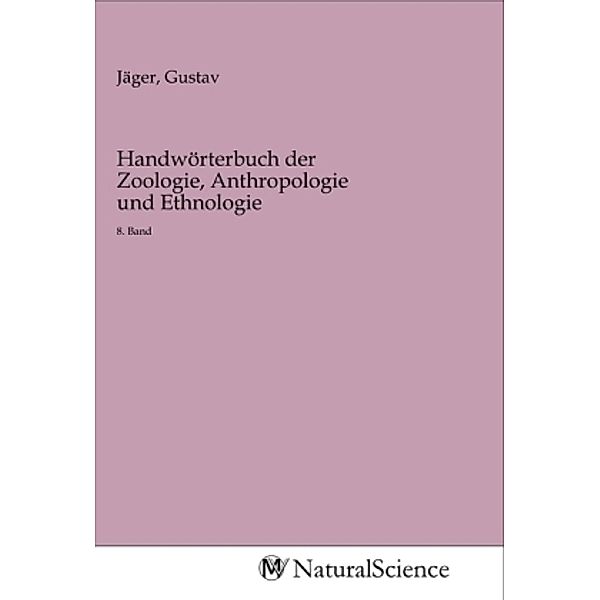 Handwörterbuch der Zoologie, Anthropologie und Ethnologie