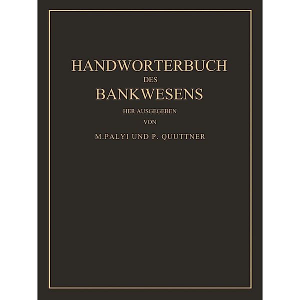 Handwörterbuch des Bankwesens, M. Palyi, P. Quittner