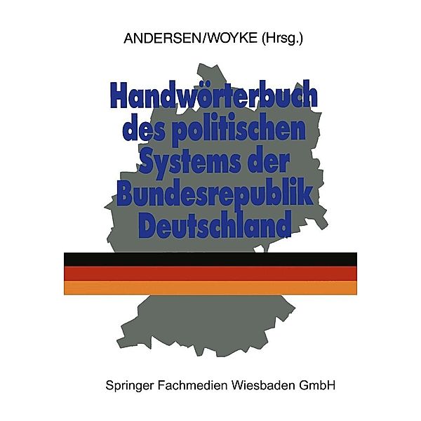 Handwörterbuch des politischen Systems der Bundesrepublik Deutschland, Uwe Andersen, Wichard Woyke