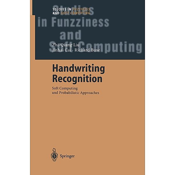 Handwriting Recognition / Studies in Fuzziness and Soft Computing Bd.133, Zhi-Qiang Liu, Jin-Hai Cai, Richard Buse