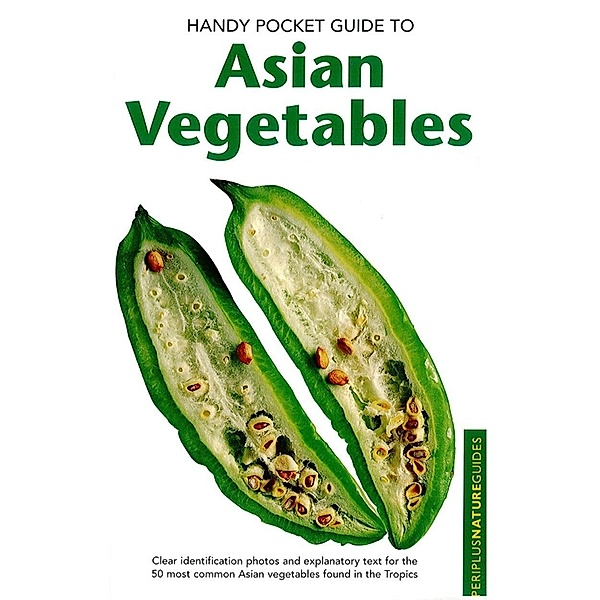 Handy Pocket Guide to Asian Vegetables / Handy Pocket Guides, Wendy Hutton
