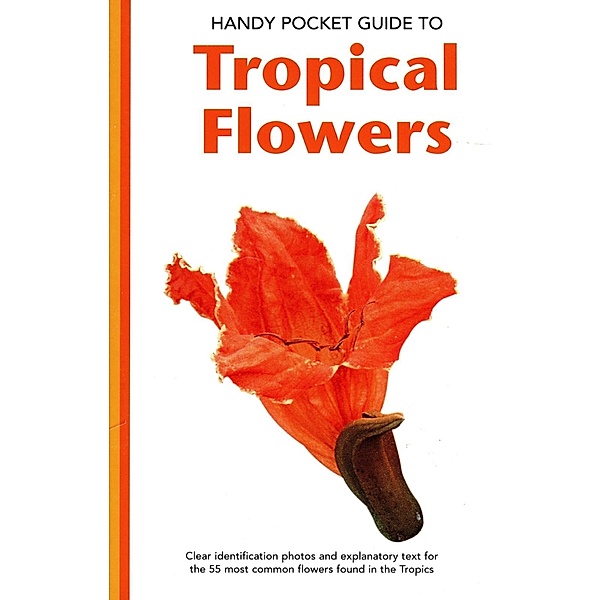 Handy Pocket Guide to Tropical Flowers / Handy Pocket Guides, William Warren