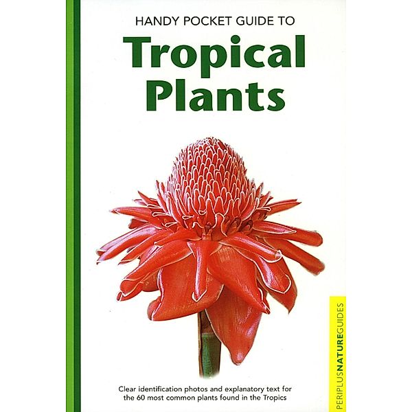 Handy Pocket Guide to Tropical Plants / Handy Pocket Guides, Elisabeth Chan