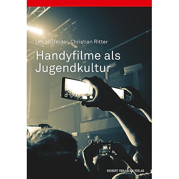 Handyfilme als Jugendkultur, Ute Holfelder, Christian Ritter