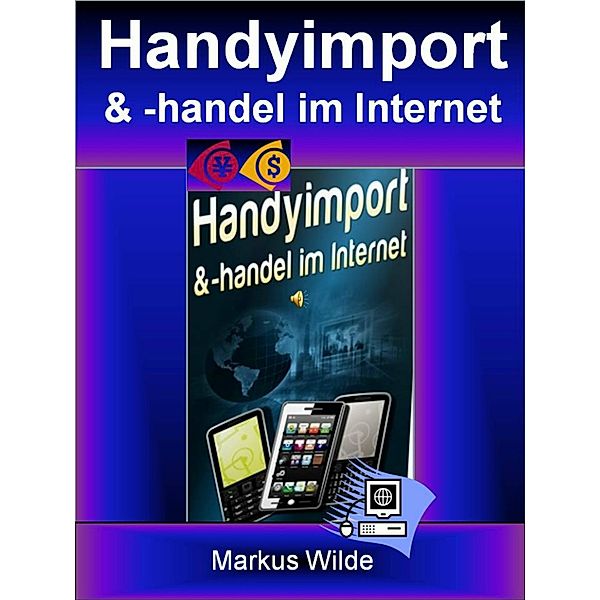 Handyimport & -handel im Internet, Markus Wilde
