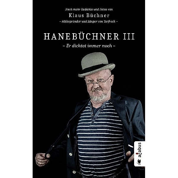 Hanebüchner, Er dichtet immer noch, Klaus Büchner