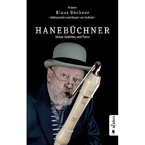 Hanebüchner. Meine Gedichte und Fotos, Klaus Büchner